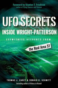 Cover image for UFO Secrets Inside Wright-Patterson: Eyewitness Accounts from the Real Area 51