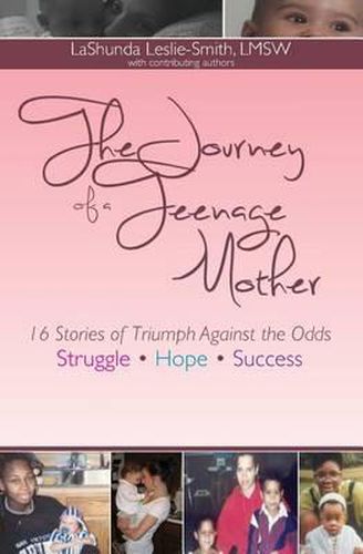 Cover image for The Journey of a Teenage Mother: Struggle. Hope. Success.