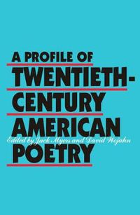 Cover image for A Profile of Twentieth-Century American Poetry