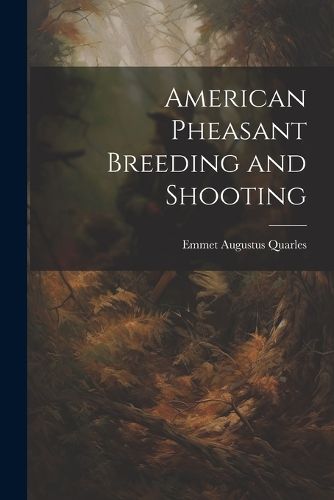 Cover image for American Pheasant Breeding and Shooting