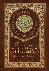 Cover image for Discourse on the Origin of Inequality (Royal Collector's Edition) (Case Laminate Hardcover with Jacket)