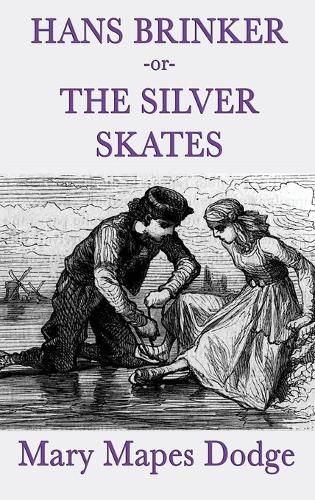 Cover image for Hans Brinker -Or- The Silver Skates