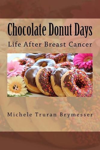 Cover image for Chocolate Donut Days: Life After Breast Cancer