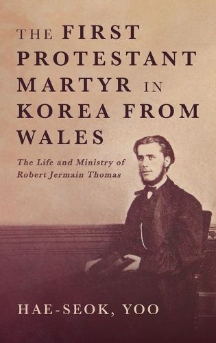 Cover image for The First Protestant Martyr in Korea from Wales