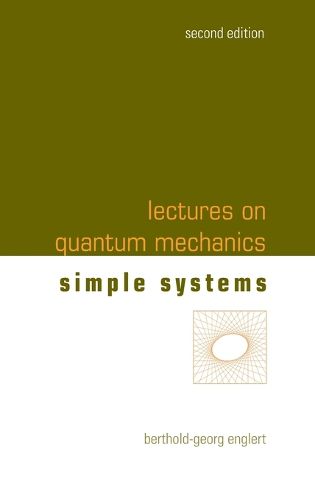 Lectures On Quantum Mechanics - Volume 2: Simple Systems