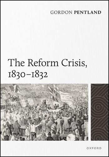 Cover image for The Reform Crisis, 1830-1832