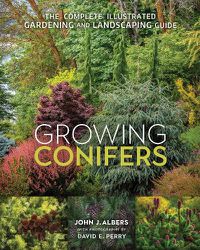 Cover image for Growing Conifers: The Complete Illustrated Gardening and Landscaping Guide