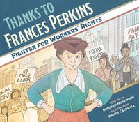 Cover image for Thanks to Frances Perkins: Fighter for Workers' Rights