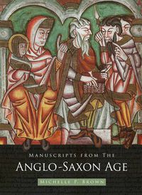 Cover image for Manuscripts from the Anglo-Saxon Age