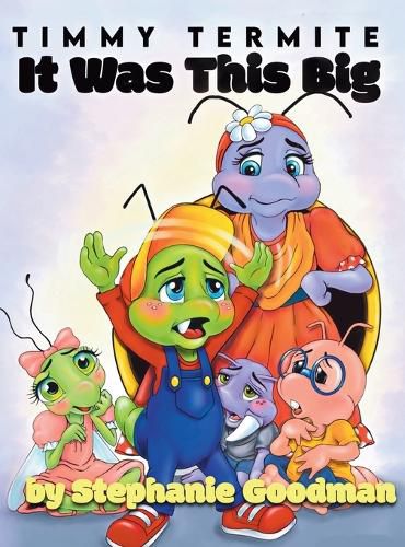 Cover image for Timmy Termite It Was This Big