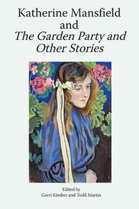 Cover image for Katherine Mansfield and the Garden Party and Other Stories