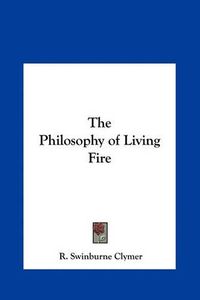 Cover image for The Philosophy of Living Fire