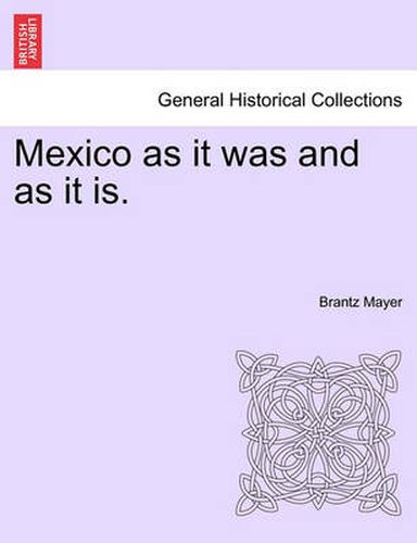 Mexico as It Was and as It Is.