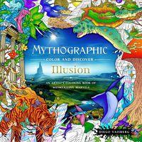 Cover image for Mythographic Color and Discover: Illusion: An Artist's Coloring Book of Mesmerizing Marvels
