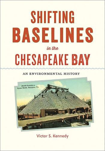 Cover image for Shifting Baselines in the Chesapeake Bay: An Environmental History