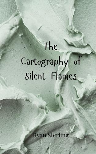 Cover image for The Cartography of Silent Flames