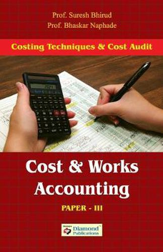 Cover image for Cost and Works Accounting (Costing Techniques and Coast Adudit (Paper III)