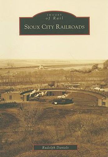 Cover image for Sioux City Railroads