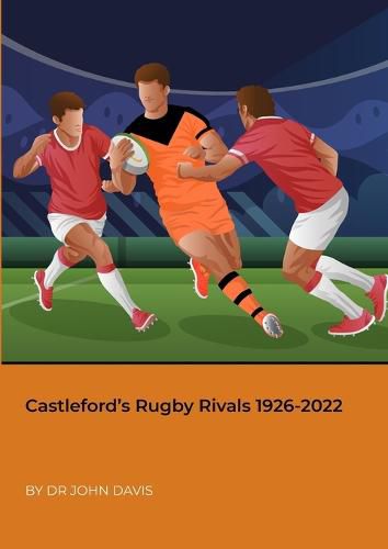 Cover image for Castleford's Rugby Rivals 1926-2022