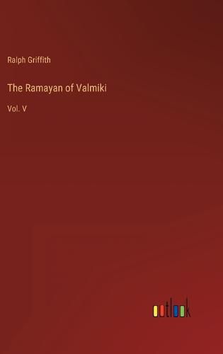 The Ramayan of Valmiki