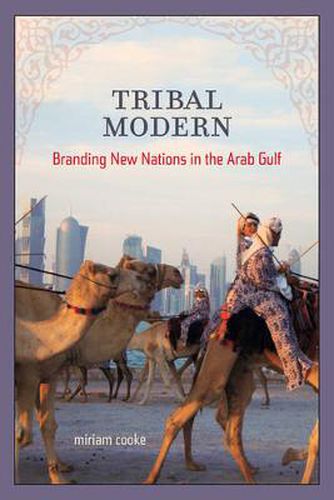 Cover image for Tribal Modern: Branding New Nations in the Arab Gulf