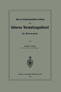 Cover image for Ueber Die Staatswissenschaftliche Vorbildung Zum Hoeheren Verwaltungsdienst in Preussen