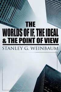 Cover image for The Worlds of If, The Ideal & The Point of View: Haskel Van Manderpootz & Dixon Wells Short Stories