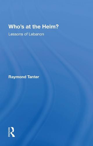 Cover image for Who's at the Helm?: Lessons of Lebanon