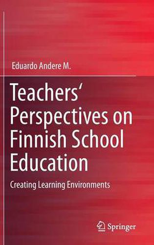 Cover image for Teachers' Perspectives on Finnish School Education: Creating Learning Environments