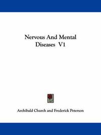 Cover image for Nervous And Mental Diseases V1