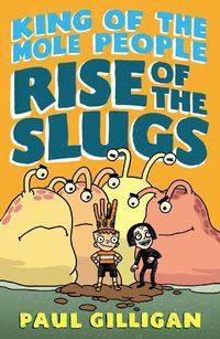 Cover image for King of the Mole People: Rise of the Slugs