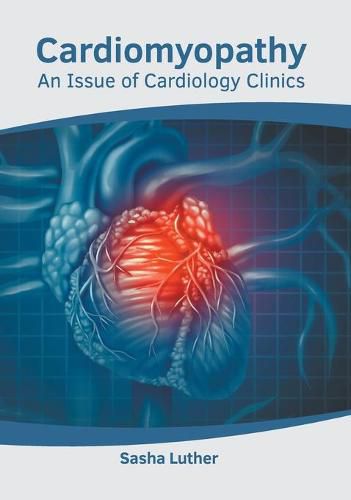 Cover image for Cardiomyopathy: An Issue of Cardiology Clinics