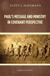 Cover image for Paul's Message and Ministry in Covenant Perspective: Selected Essays