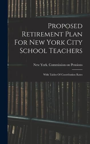 Cover image for Proposed Retirement Plan For New York City School Teachers