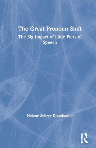 Cover image for The Great Pronoun Shift: The Big Impact of Little Parts of Speech