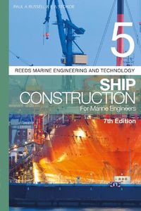 Cover image for Reeds Vol 5: Ship Construction for Marine Engineers