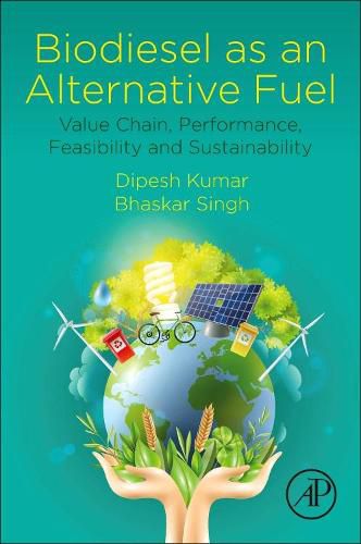 Cover image for Biodiesel as an Alternative Fuel: Value Chain, Performance, Feasibility and Sustainability