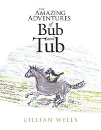 Cover image for The Amazing Adventures of Bub and Tub