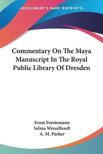 Cover image for Commentary on the Maya Manuscript in the Royal Public Library of Dresden