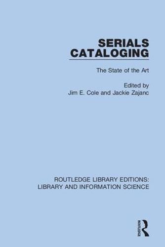 Cover image for Serials Cataloging: The State of the Art