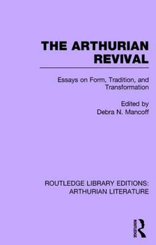 Cover image for The Arthurian Revival: Essays on Form, Tradition, and Transformation