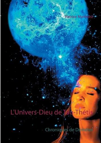 Cover image for L'Univers-Dieu de Tau-Thetis: Chroniques de Demeter