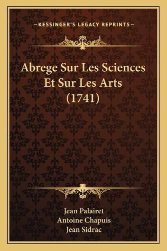 Cover image for Abrege Sur Les Sciences Et Sur Les Arts (1741)