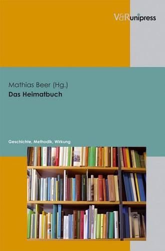 Cover image for Das Heimatbuch: Geschichte, Methodik, Wirkung