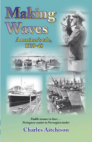 Cover image for Making Waves: A Mariner's Tale 1939-48