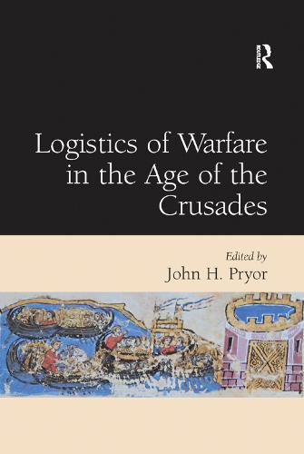 Cover image for Logistics of Warfare in the Age of the Crusades