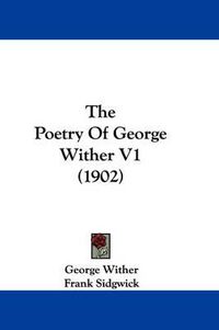 Cover image for The Poetry of George Wither V1 (1902)