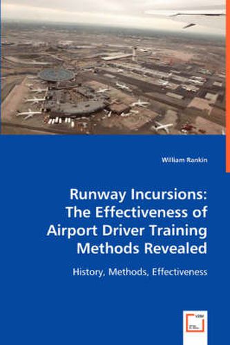 Cover image for Runway Incursions: The Effectiveness of Airport Driver Training Methods Revealed