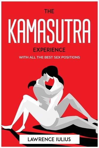 Cover image for The Kamasutra Experience: With All the Best Sex Positions