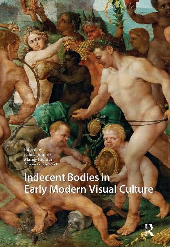 Cover image for Indecent Bodies in Early Modern Visual Culture